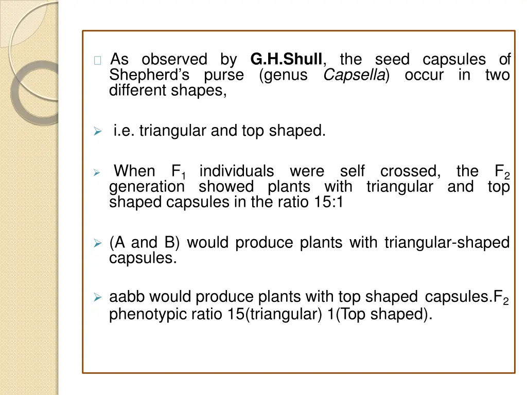 as observed by g h shull the seed capsules