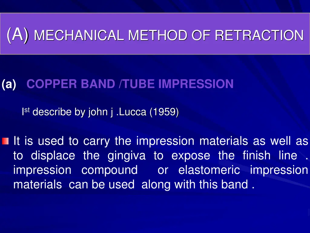 a mechanical method of retraction