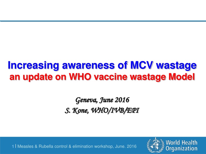 increasing awareness of mcv wastage an update