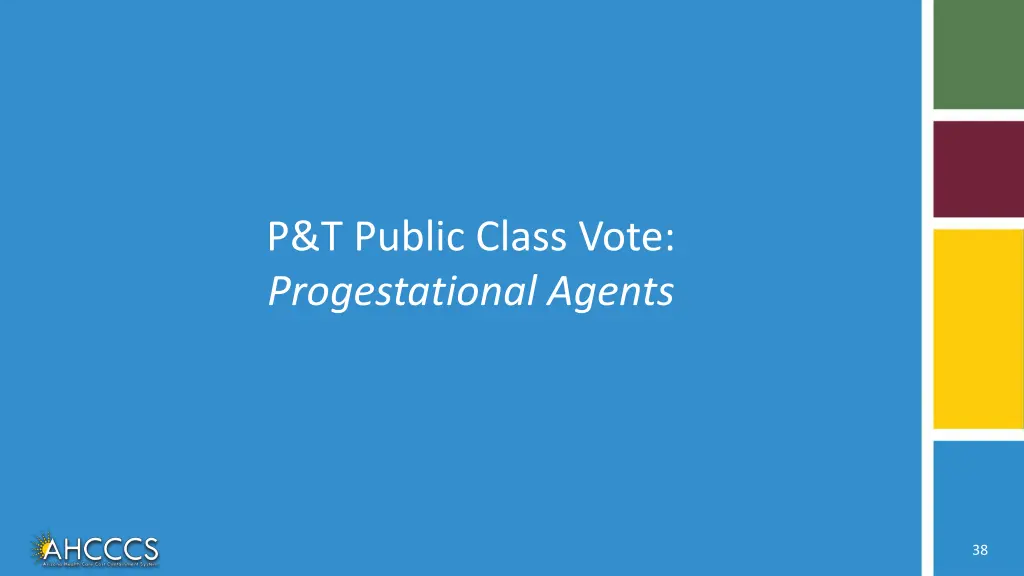 p t public class vote progestational agents