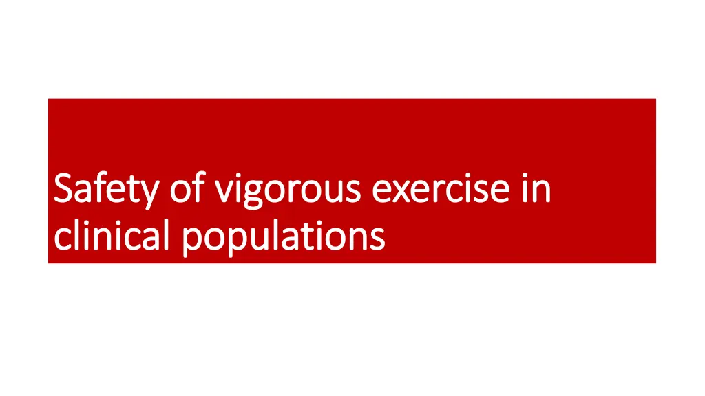 safety of vigorous exercise in safety of vigorous