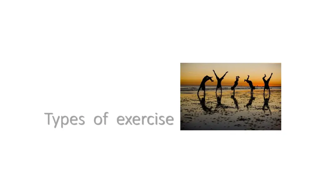 types of exercise