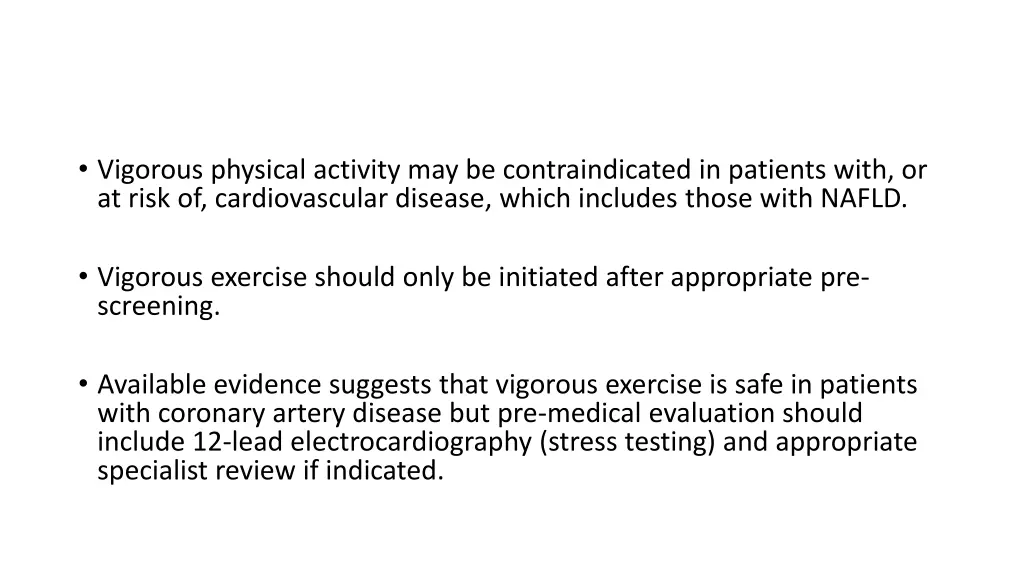 vigorous physical activity may be contraindicated