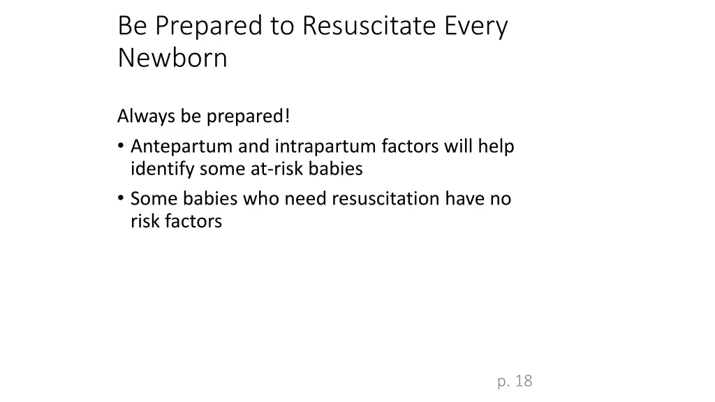 be prepared to resuscitate every newborn