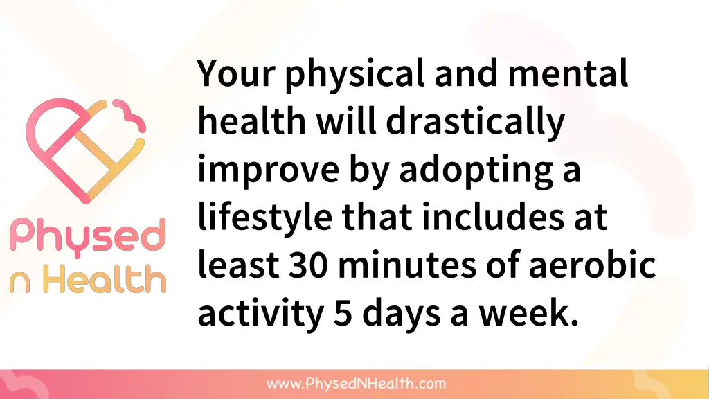 your physical and mental health will drastically