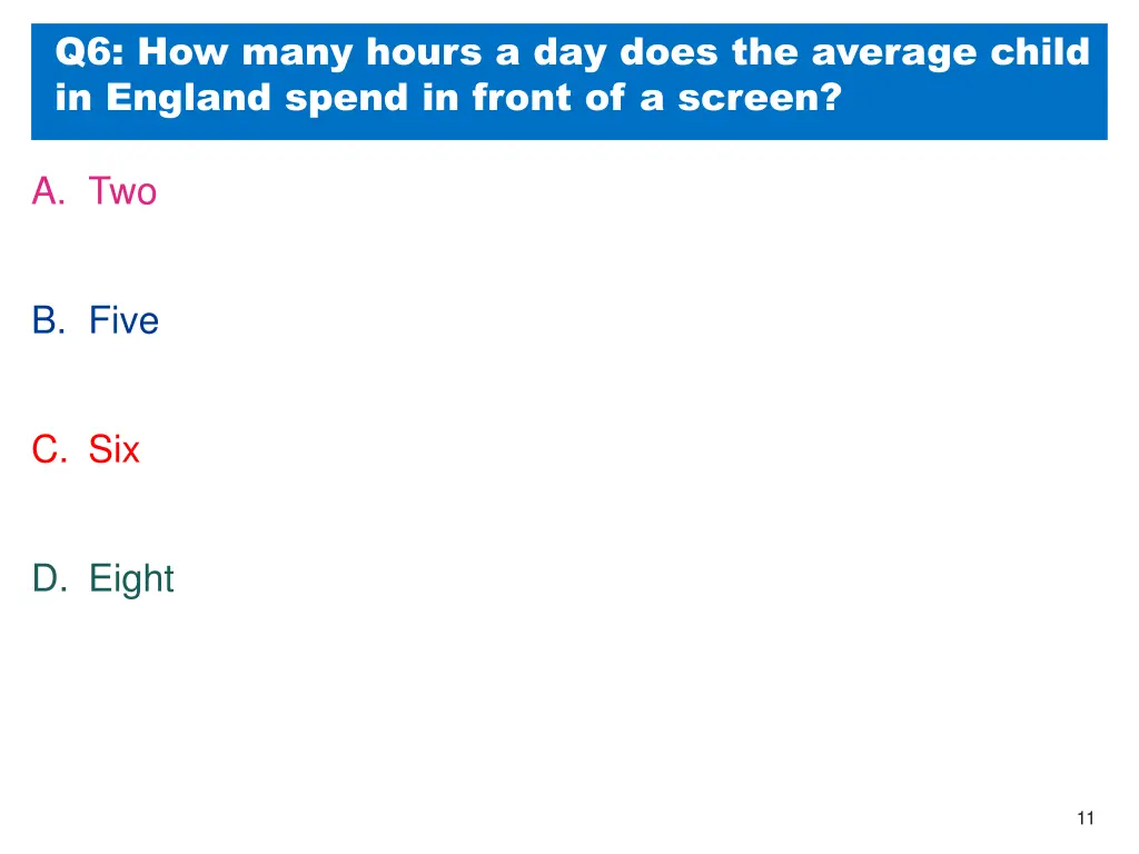 q6 how many hours a day does the average child