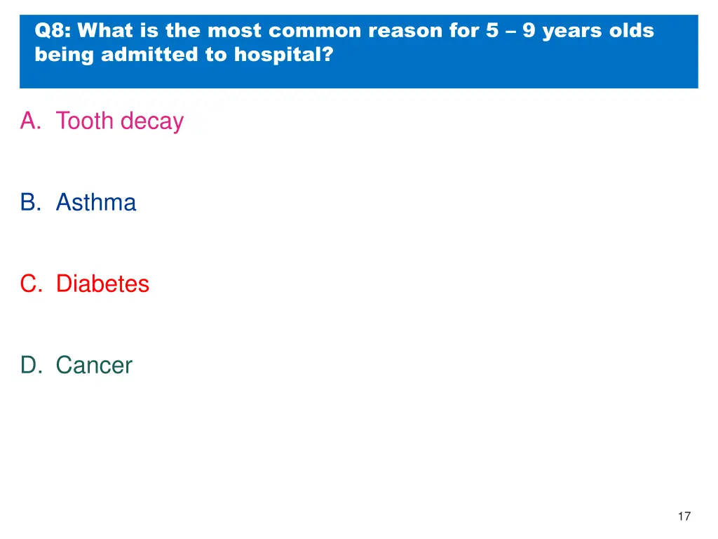 q8 what is the most common reason for 5 9 years