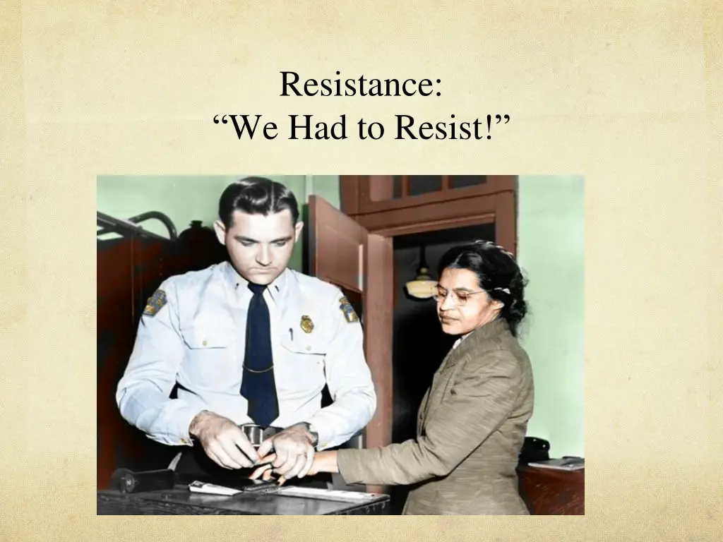 resistance we had to resist