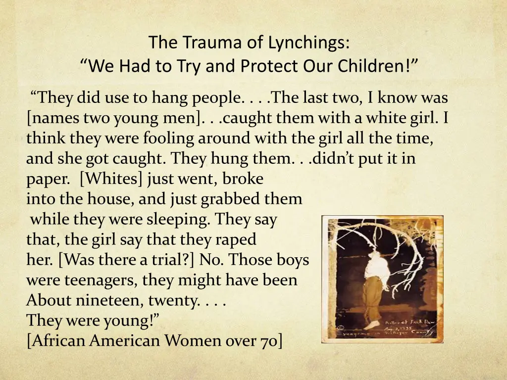 the trauma of lynchings we had to try and protect