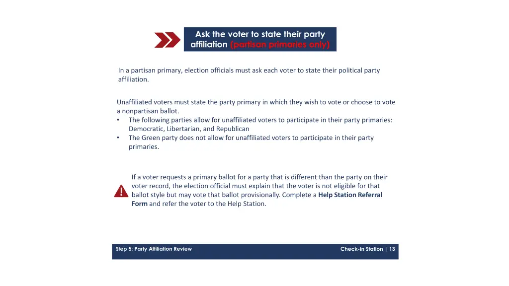 ask the voter to state their party affiliation