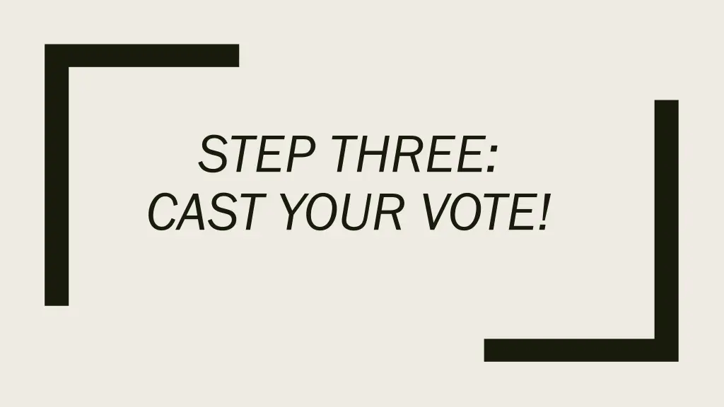 step three cast your vote