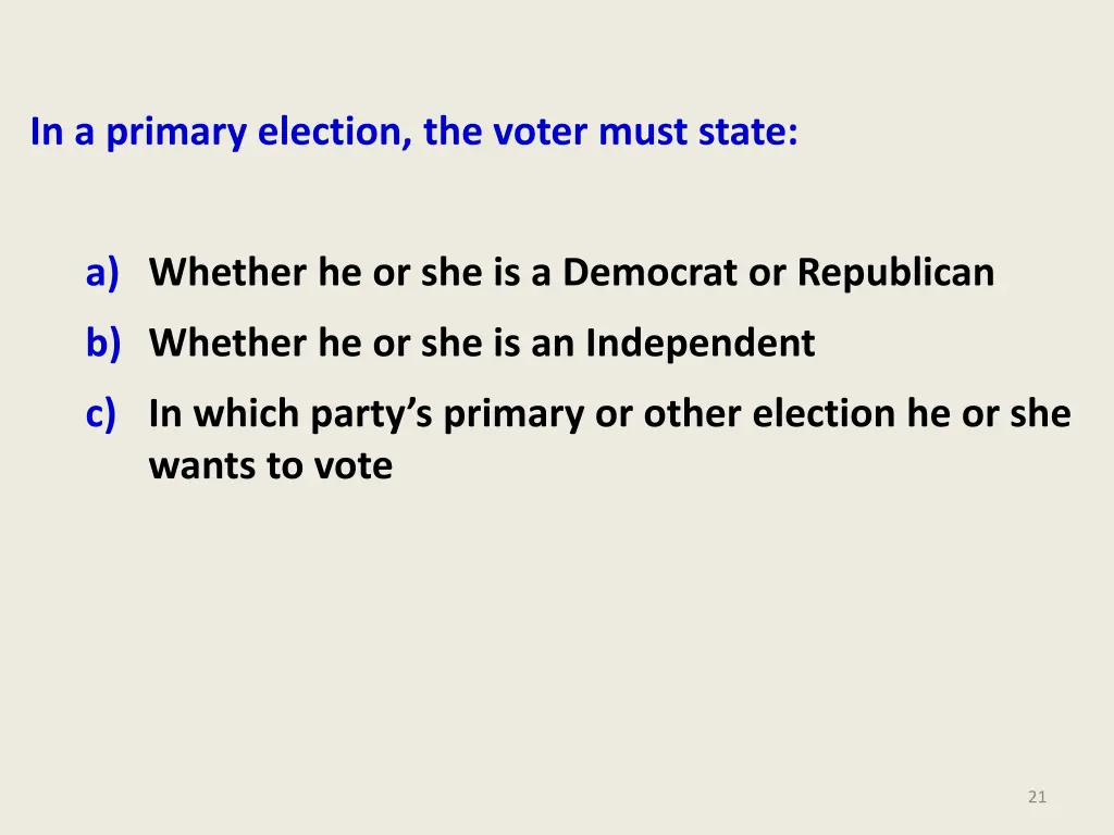 in a primary election the voter must state