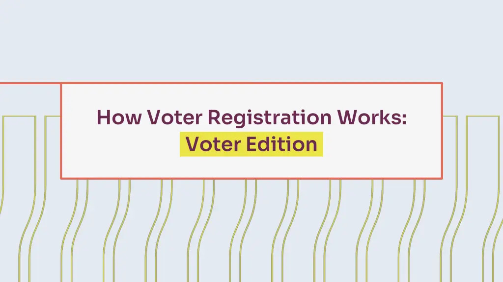 how voter registration works voter edition