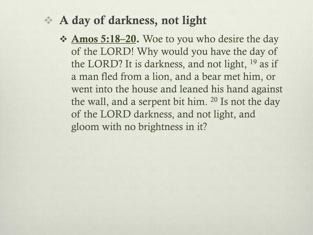 a day of darkness not light amos