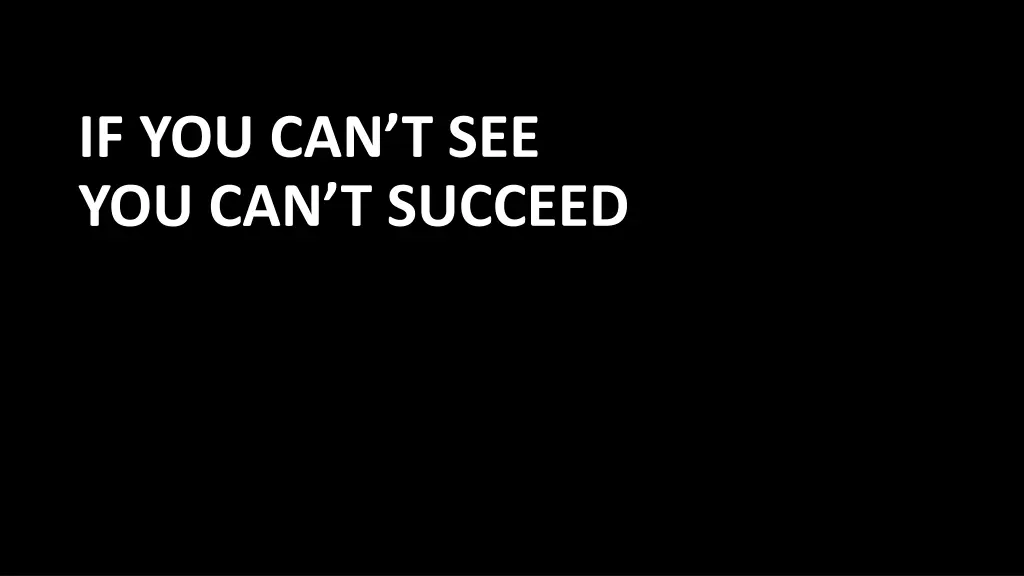 if you can t see you can t succeed