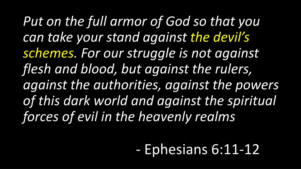 put on the full armor of god so that you can take