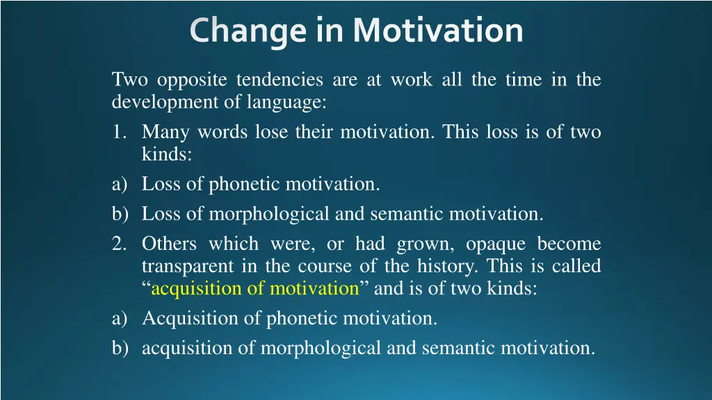 change in motivation