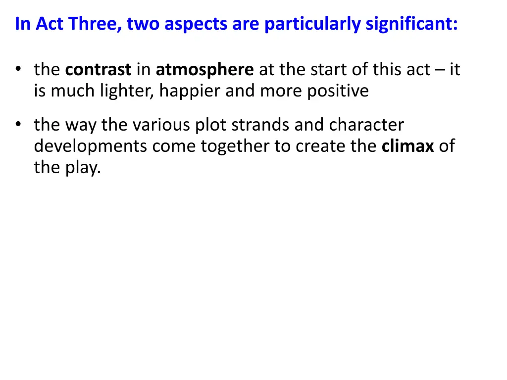 in act three two aspects are particularly