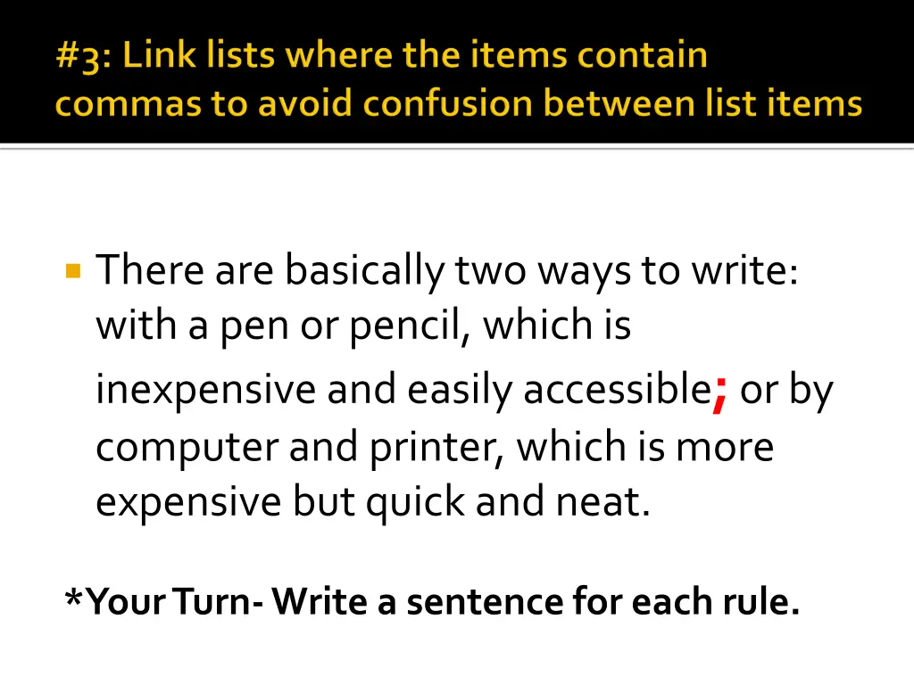 there are basically two ways to write with