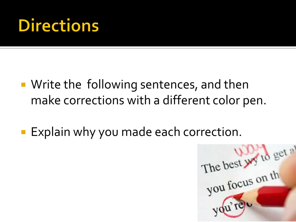 write the following sentences and then make 2