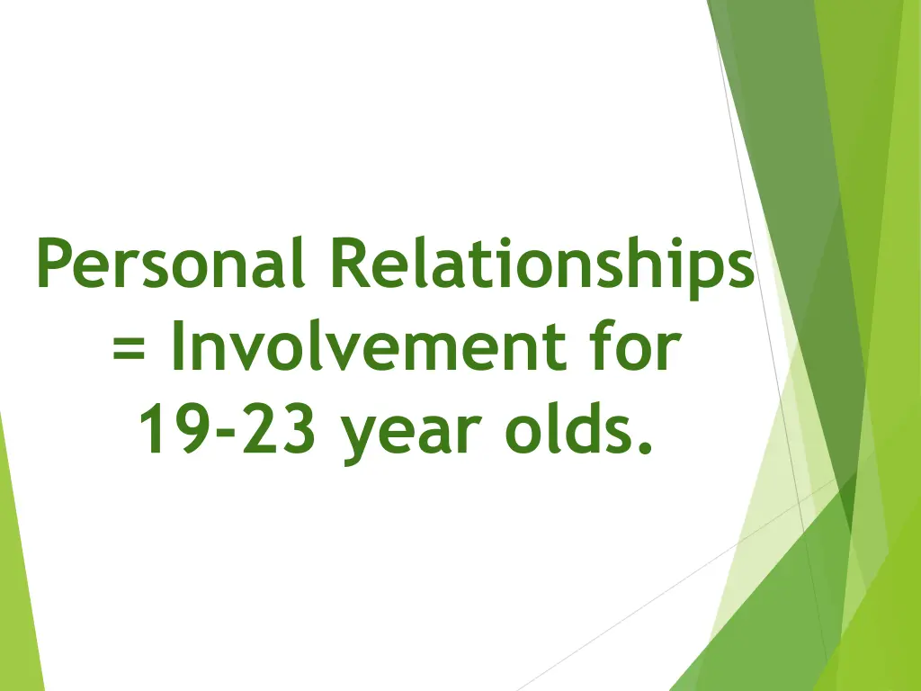 personal relationships involvement for 19 23 year