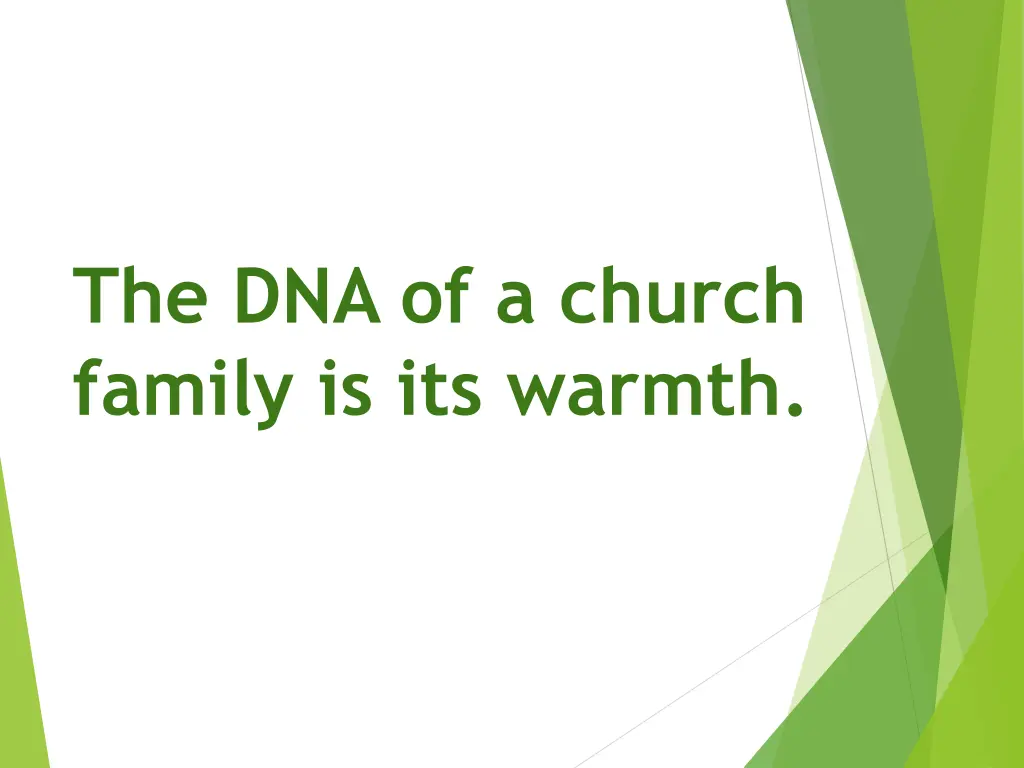 the dna of a church family is its warmth