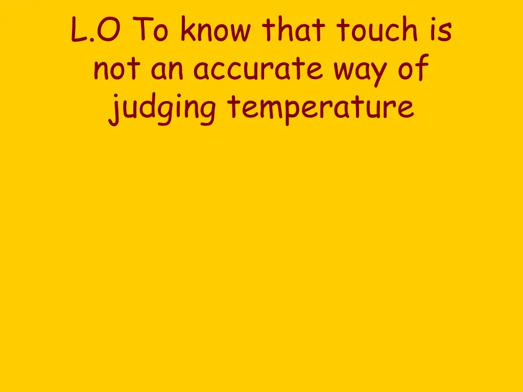 l o to know that touch is not an accurate