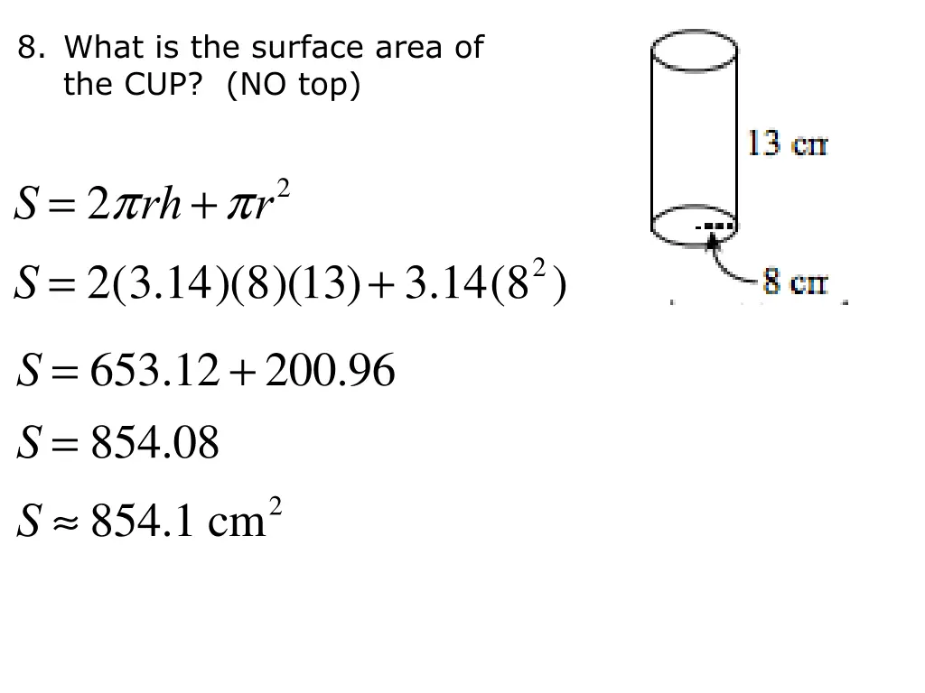 8 what is the surface area of the cup no top