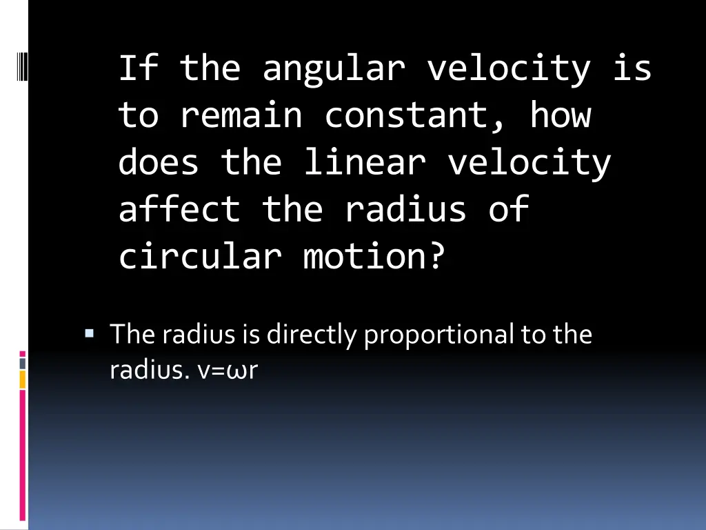 if the angular velocity is to remain constant