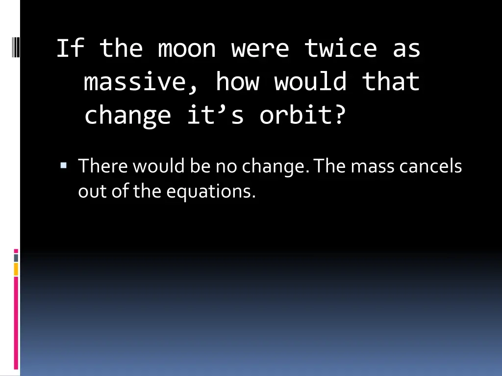 if the moon were twice as massive how would that