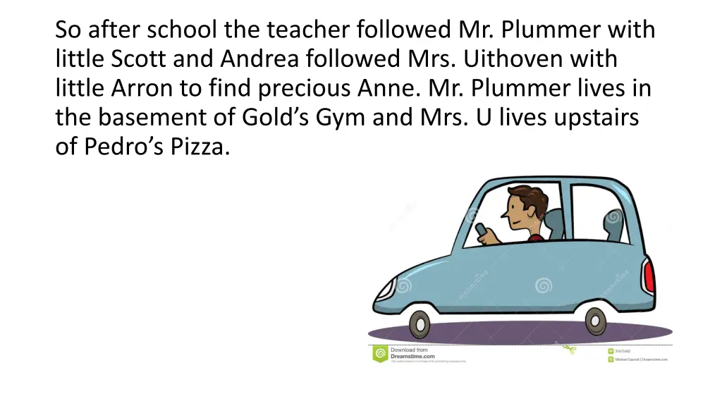 so after school the teacher followed mr plummer