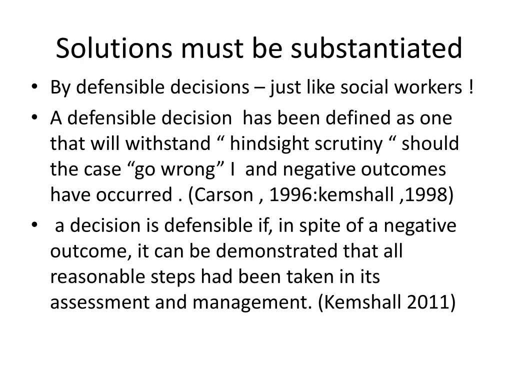 solutions must be substantiated by defensible