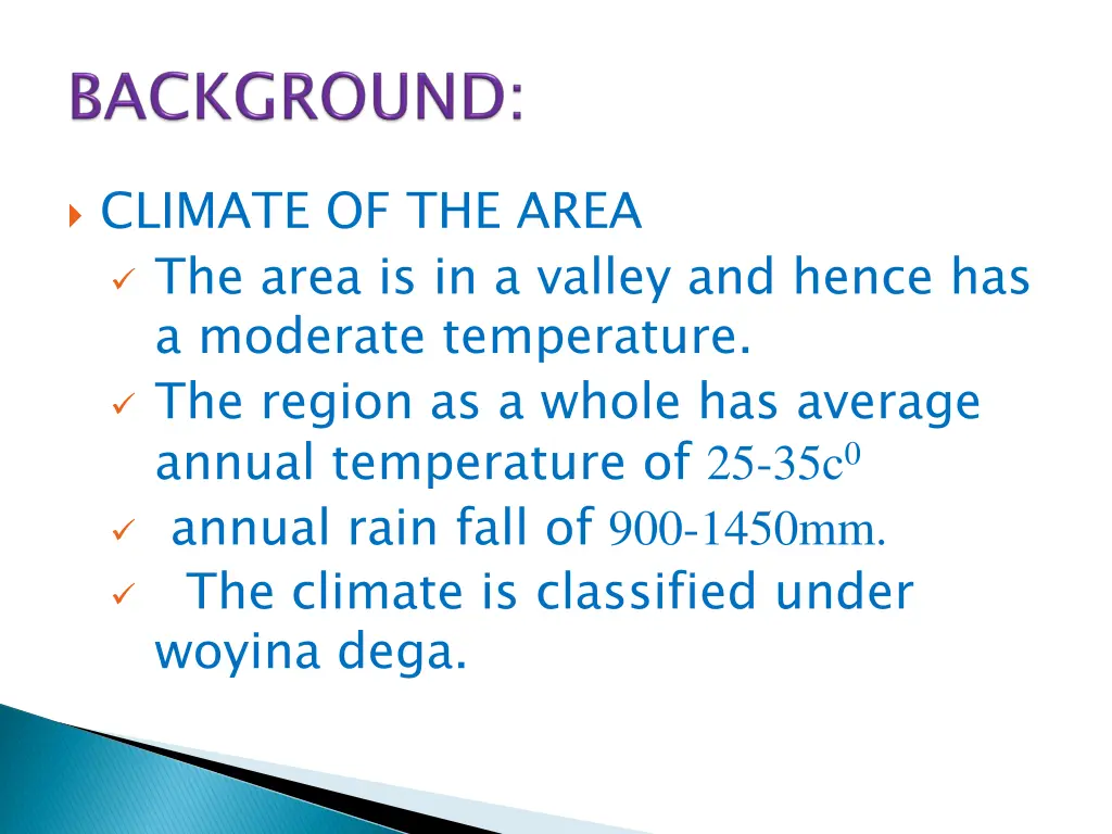 climate of the area the area is in a valley