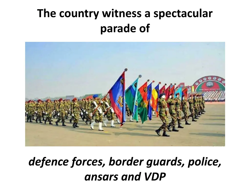 the country witness a spectacular parade of