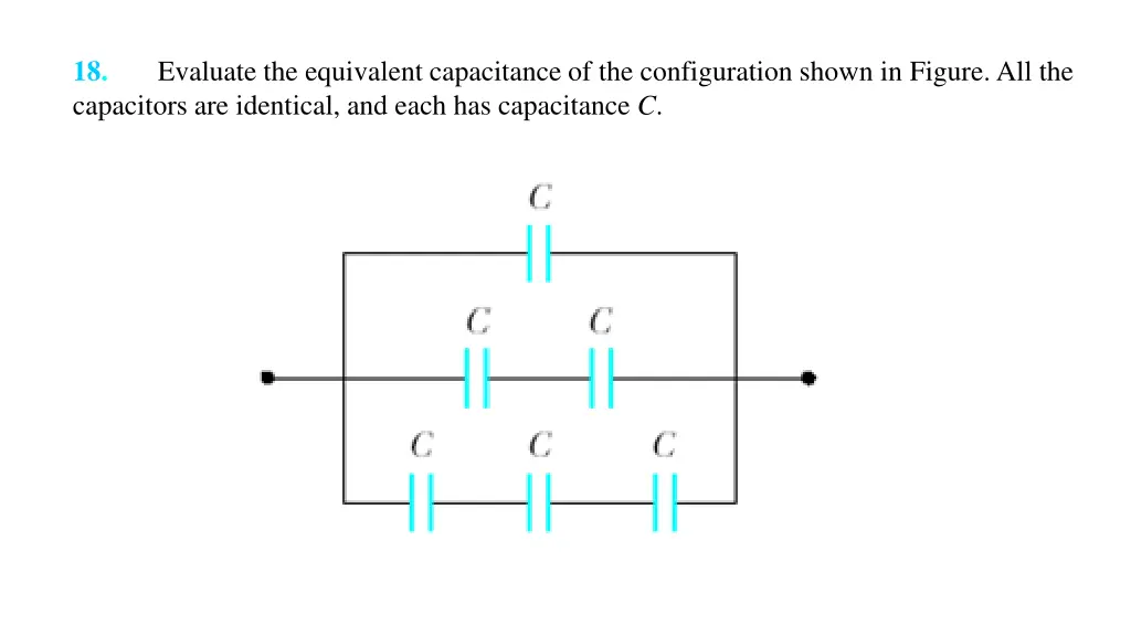 18 capacitors are identical and each