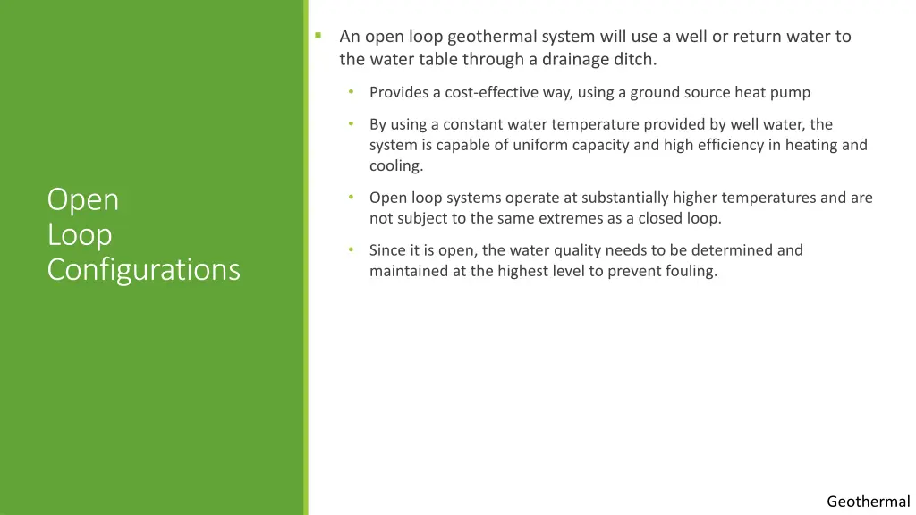 an open loop geothermal system will use a well