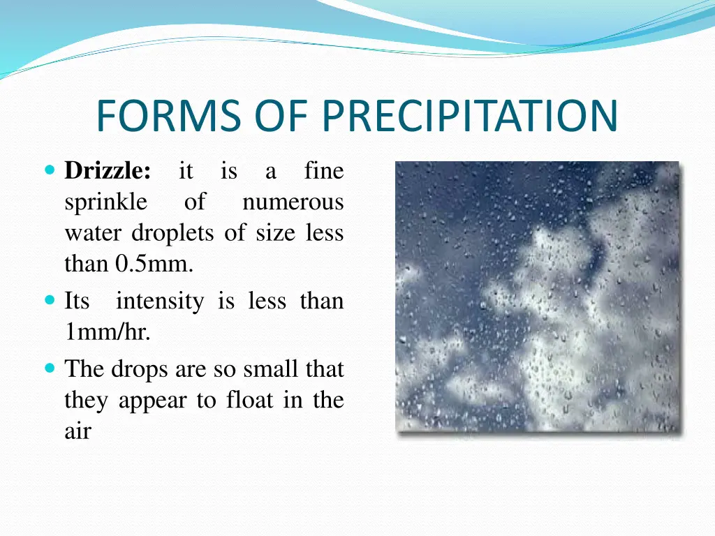 forms of precipitation drizzle it is a fine