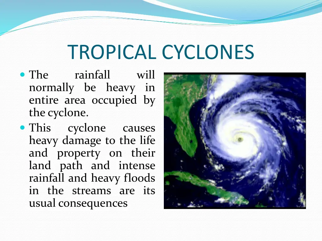 tropical cyclones rainfall will normally be heavy