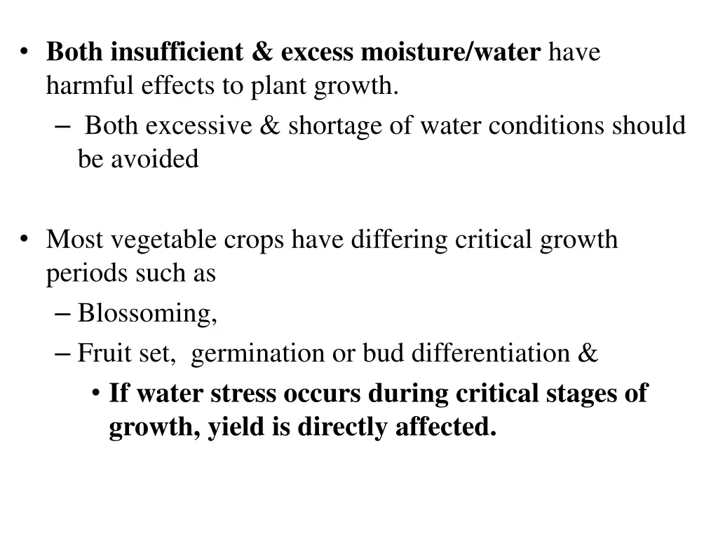 both insufficient excess moisture water have