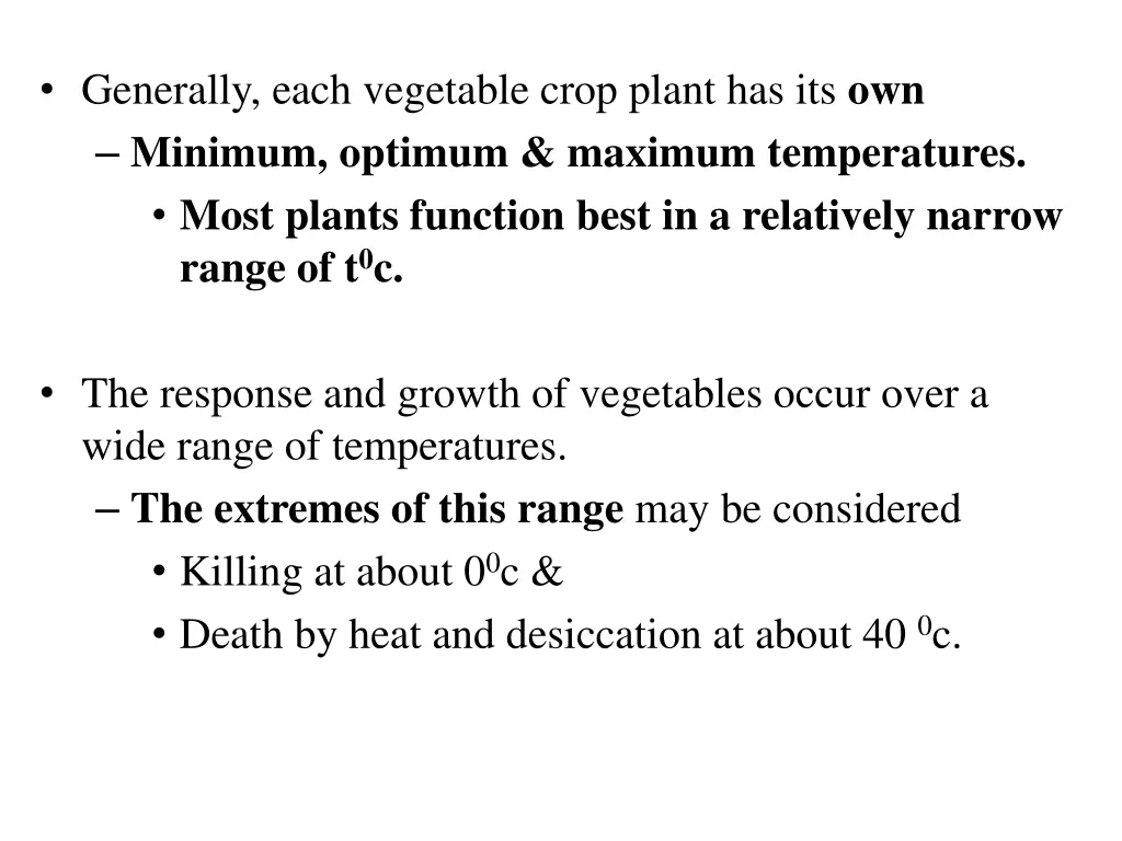 generally each vegetable crop plant