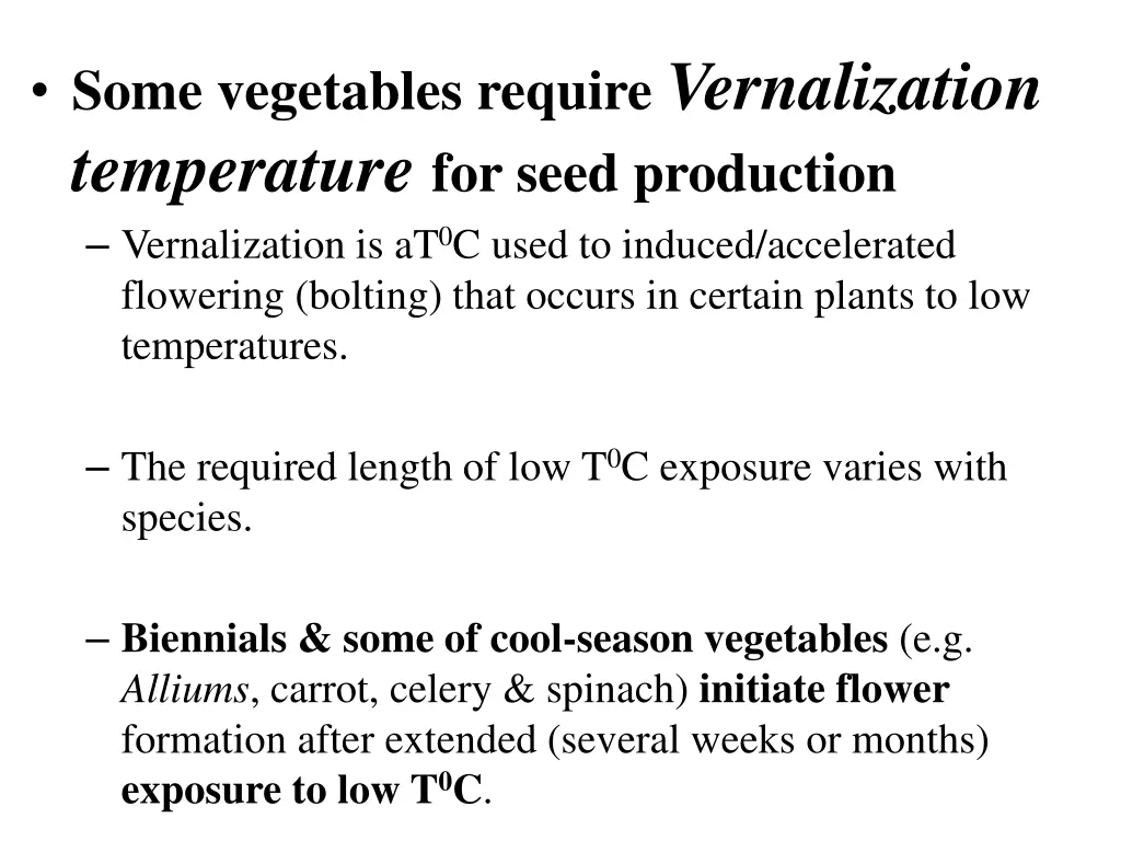 some vegetables require vernalization temperature