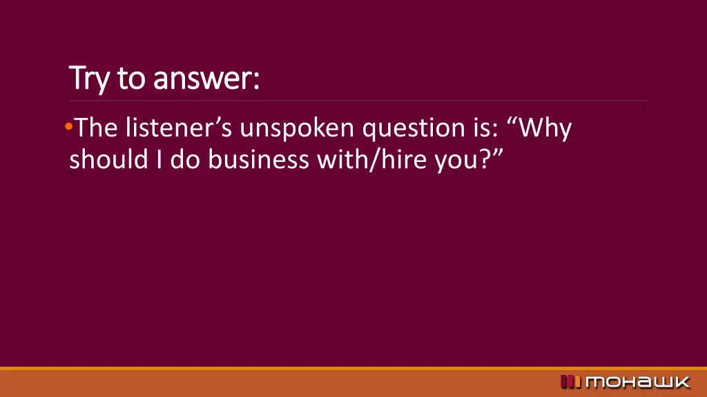 try to answer try to answer the listener