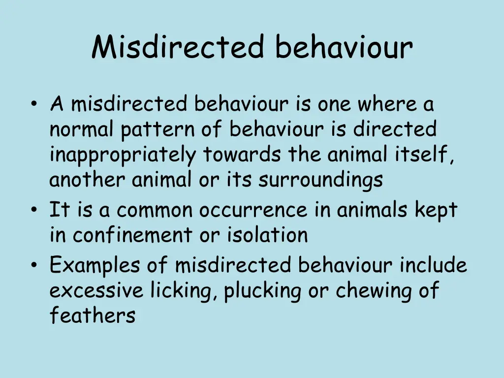 misdirected behaviour