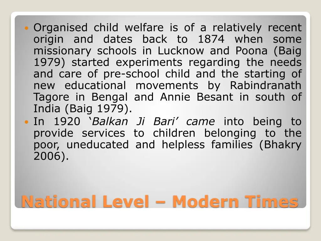 organised child welfare is of a relatively recent