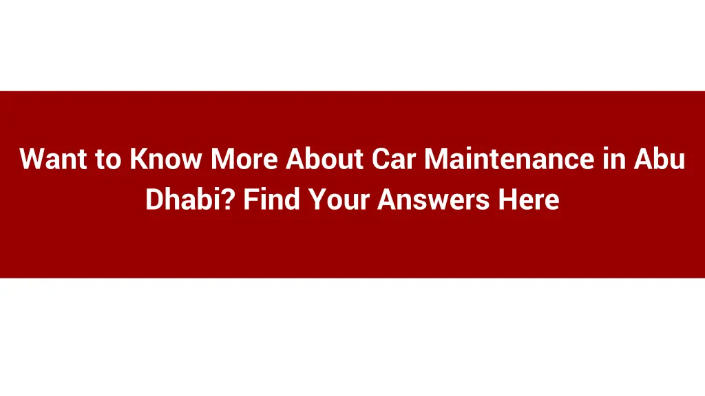want to know more about car maintenance