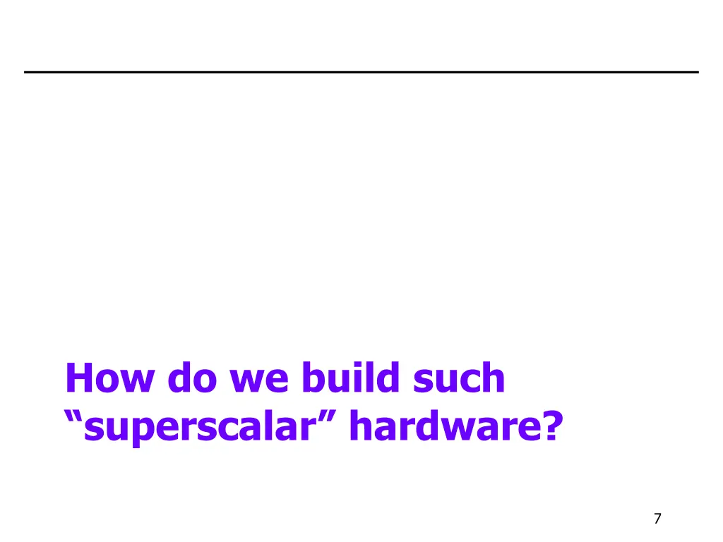 how do we build such superscalar hardware