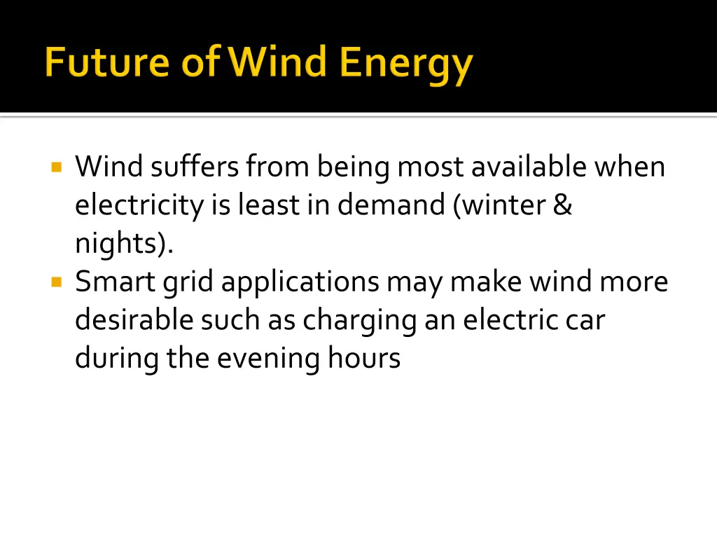 wind suffers from being most available when