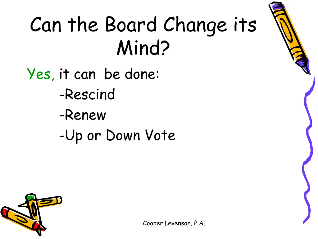 can the board change its mind yes it can be done