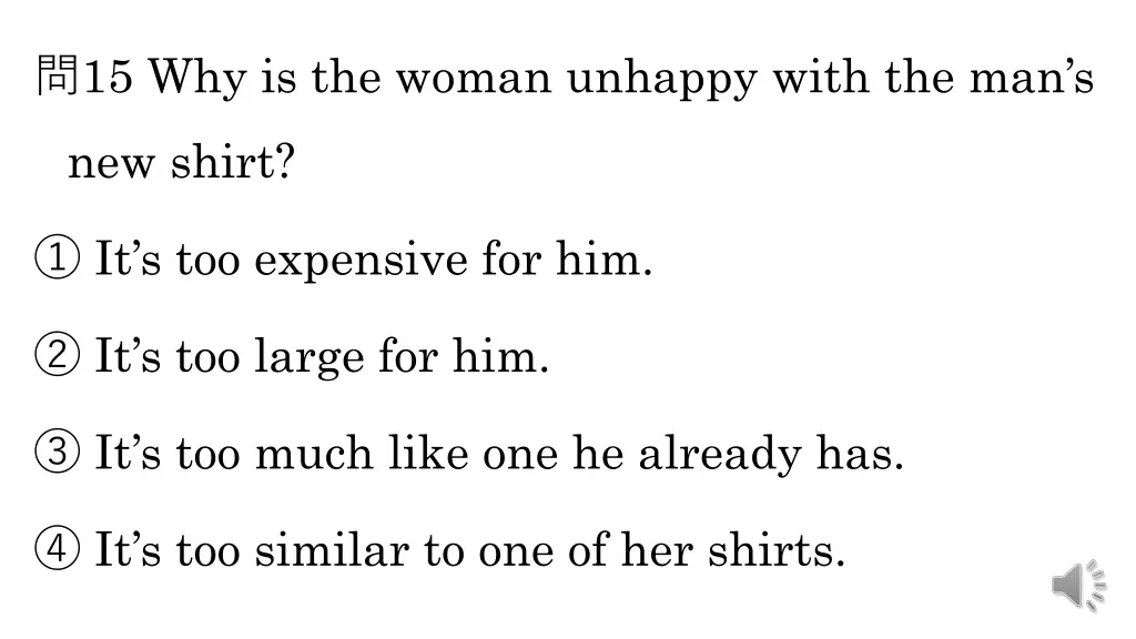 15 why is the woman unhappy with the man s