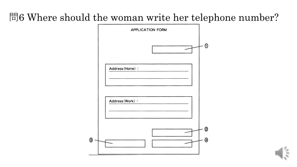 6 where should the woman write her telephone